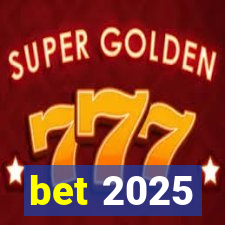 bet 2025